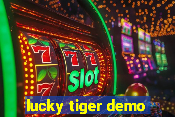 lucky tiger demo